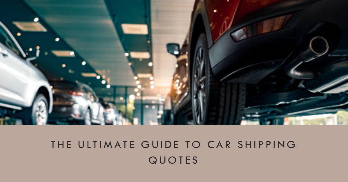 The Ultimate Guide To Finding The Best Car Shipping Quotes Time News Hub